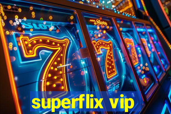 superflix vip